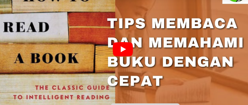 Tips Membaca dan Memahami Buku dengan Cepat | How to Read a Book